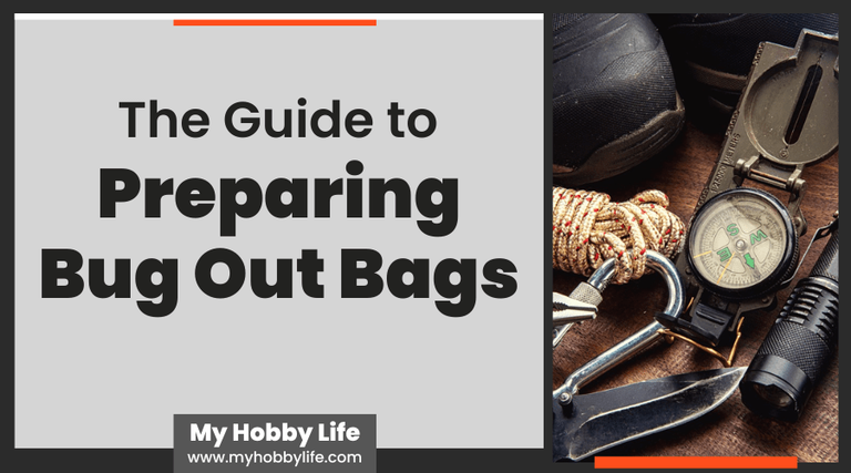 The Guide to Preparing Bug Out Bags - MyHobbyLife
