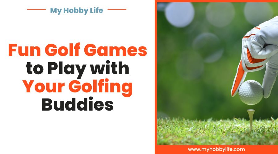 Fun Golf Games to Play with Your Golfing Buddies