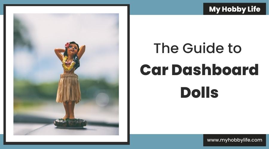 The Guide to Car Dashboard Dolls