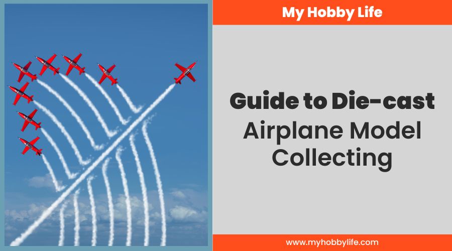 Guide to Die-cast Airplane Model Collecting