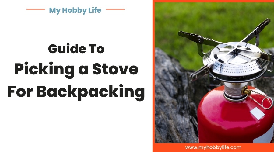 Guide To Picking a Stove For Backpacking