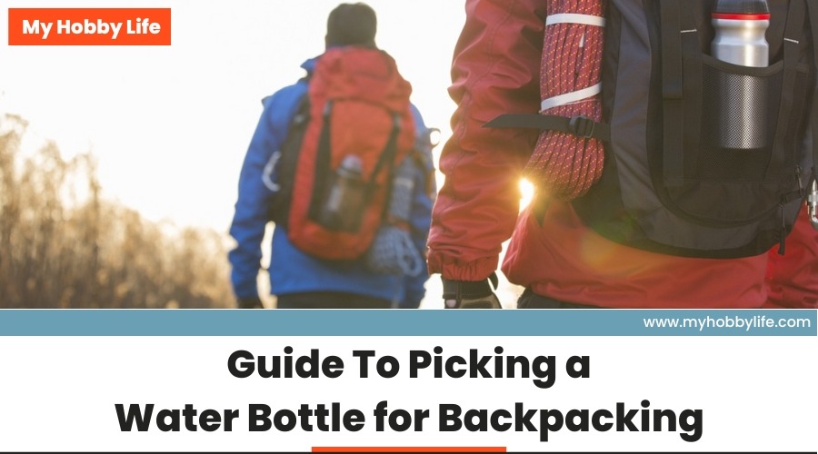 Guide To Picking a Water Bottle for Backpacking
