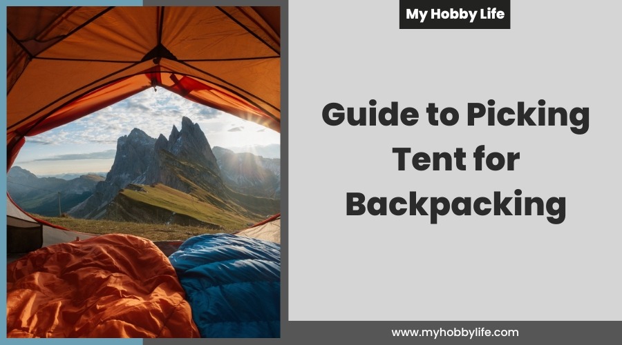 Guide to Picking Tent for Backpacking