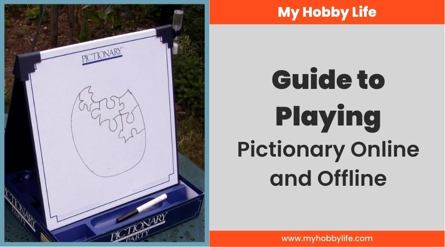 Guide to Playing Pictionary Online and Offline