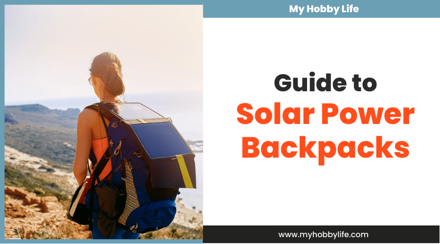 Guide to Solar Power Backpacks