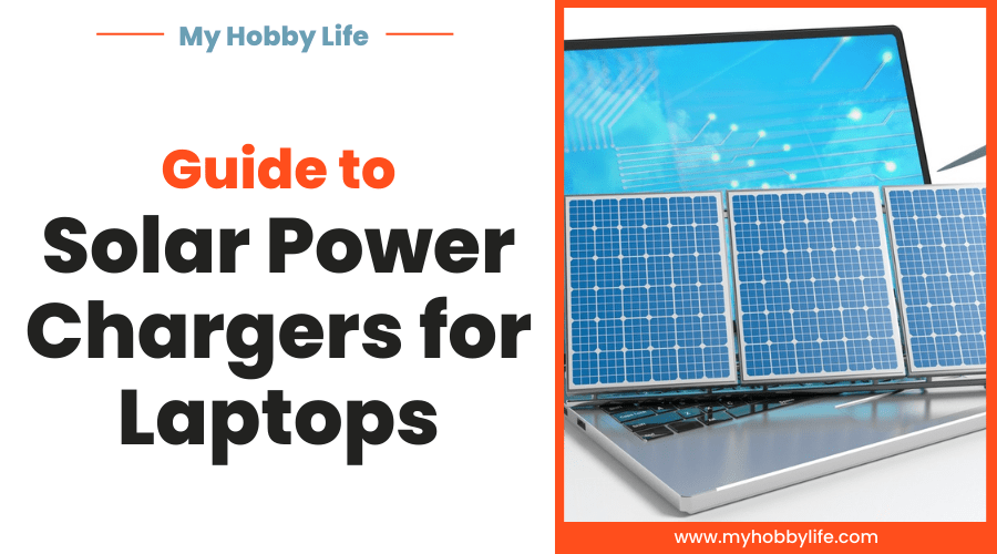 Guide to Solar Power Chargers for Laptops