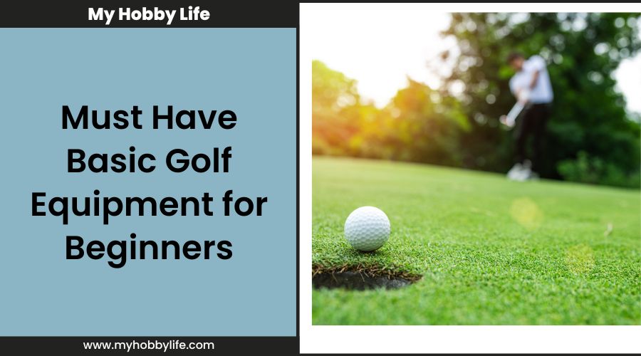 Must Have Basic Golf Equipment for Beginners