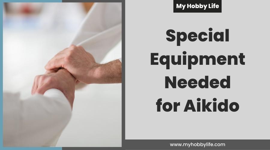 Special Equipment Needed for Aikido