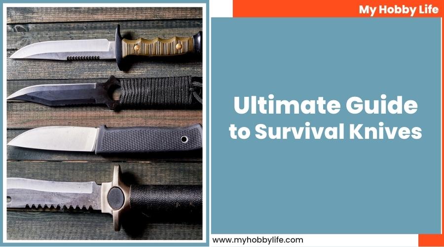 Ultimate Guide to Survival Knives