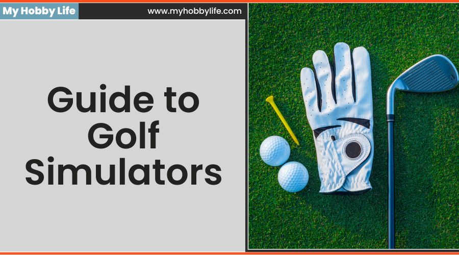 Guide to Golf Simulators