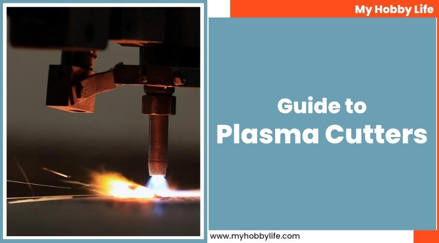 Guide to Plasma Cutters