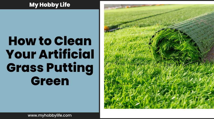 How to Clean Your Artificial Grass Putting Green