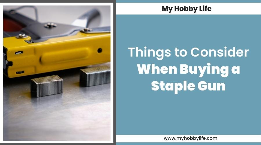Things to Consider When Buying a Staple Gun