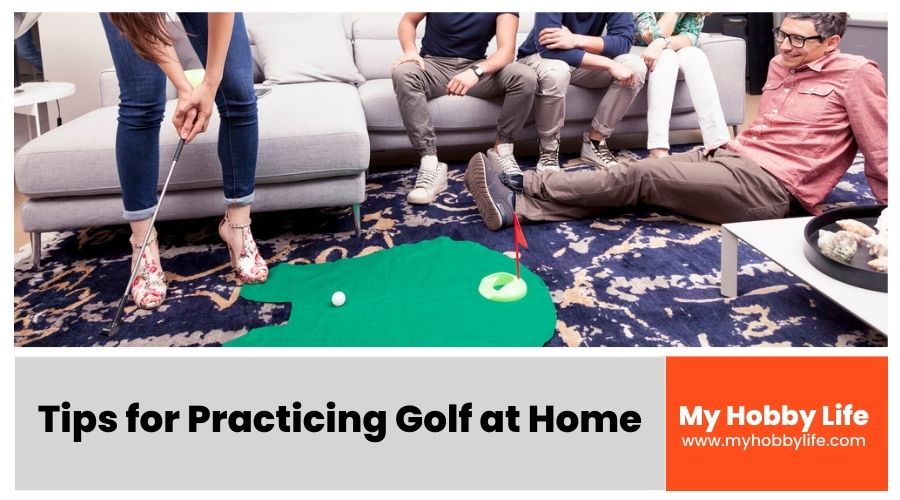 Tips for Practicing Golf at Home