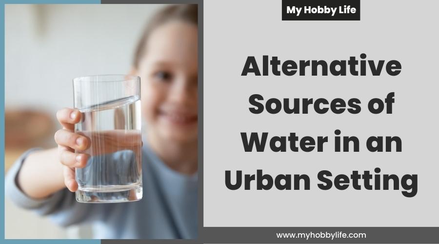 Alternative Sources of Water in an Urban Setting
