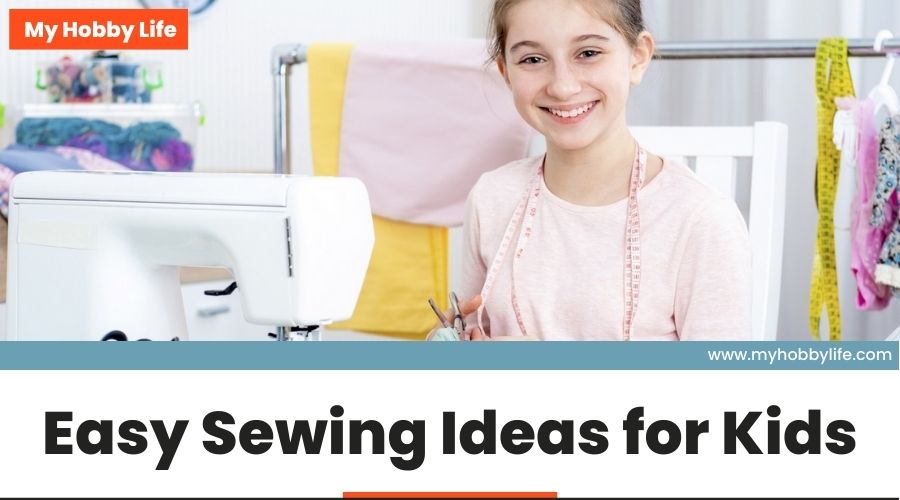 Easy Sewing Ideas for Kids