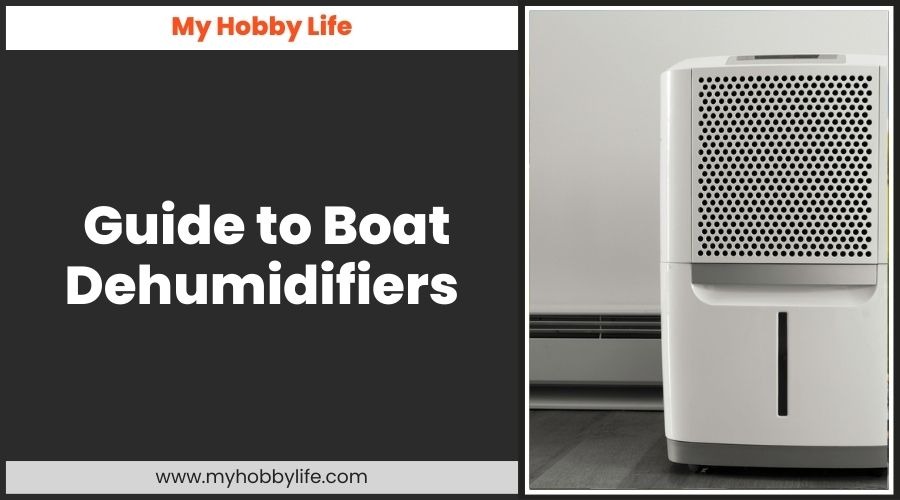 Guide to Boat Dehumidifiers