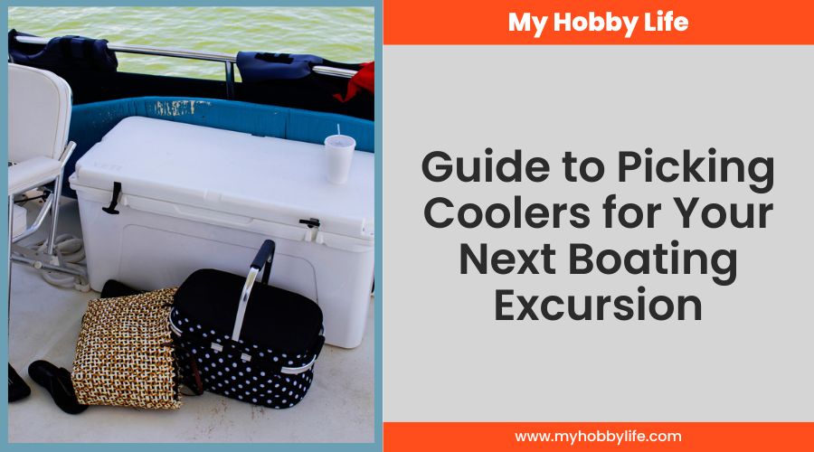Guide to Picking Coolers for Your Next Boating Excursion