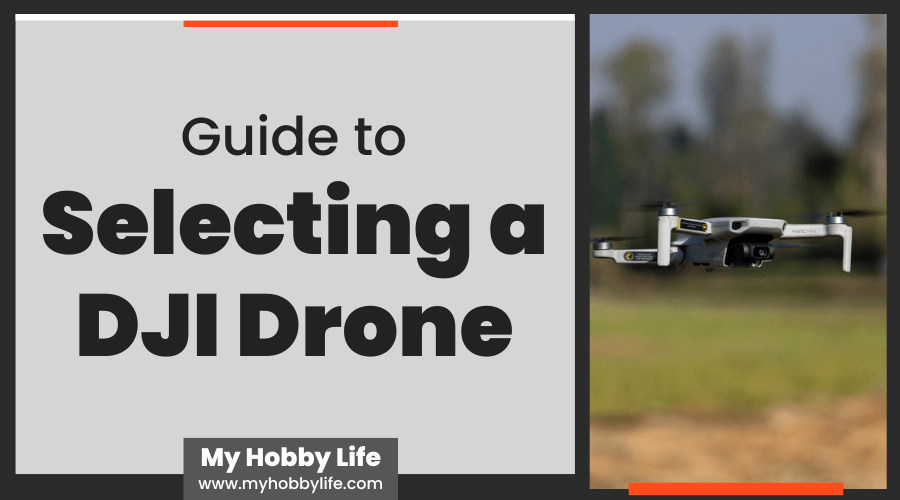 Guide to Selecting a DJI Drone