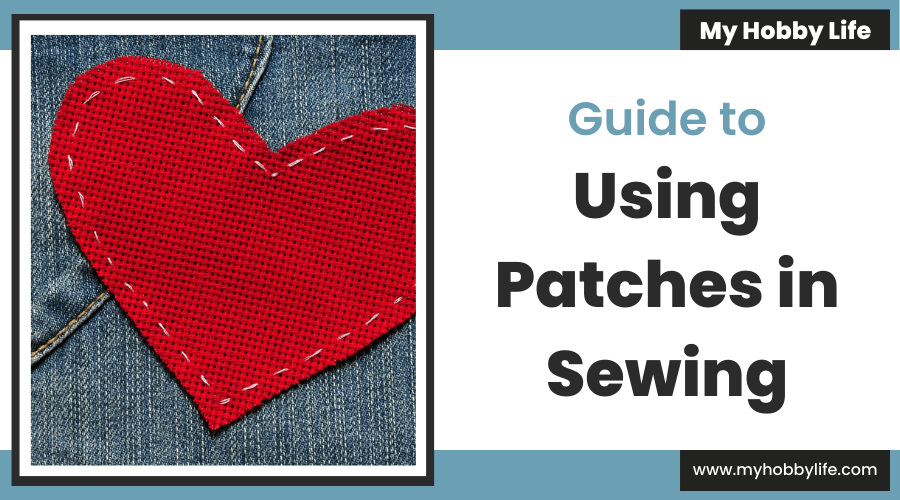 Guide to Using Patches in Sewing
