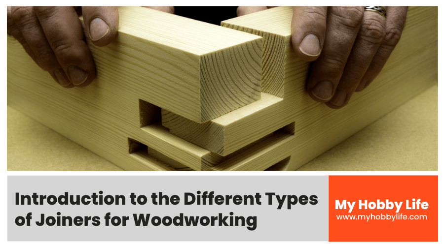 Introduction to the Different Types of Joiners for Woodworking