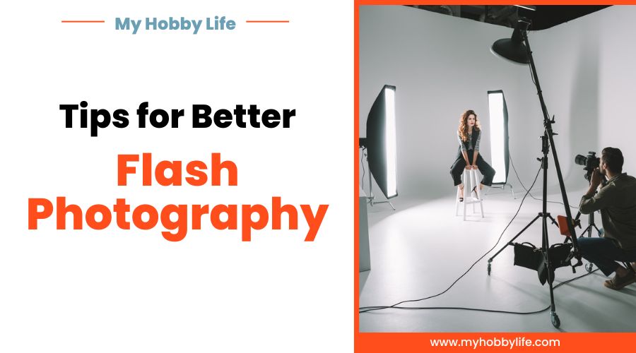 Tips for Better Flash Photography