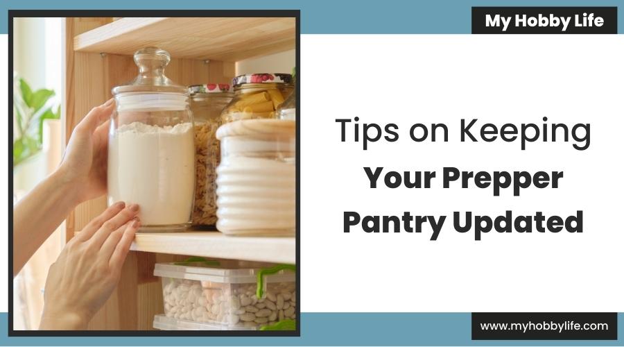 Tips on Keeping Your Prepper Pantry Updated