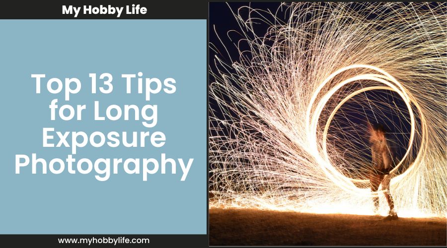 Top 13 Tips for Long Exposure Photography