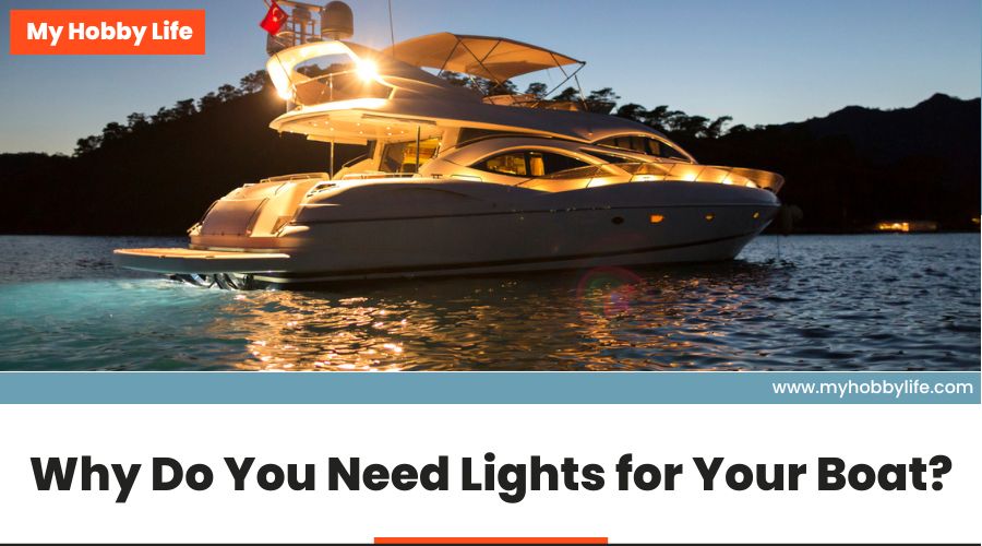 Why Do You Need Lights for Your Boat