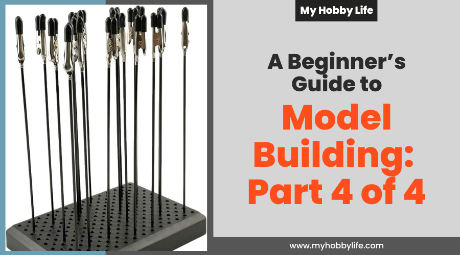 A Beginner’s Guide to Model Building: Part 4 of 4
