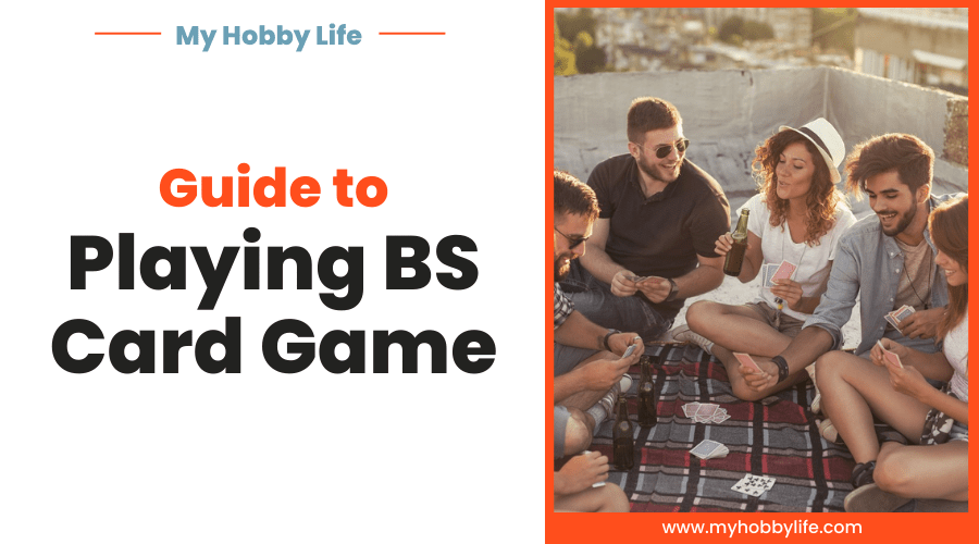Guide to Playing BS Card Game