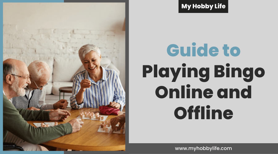 Guide to Playing Bingo Online and Offline