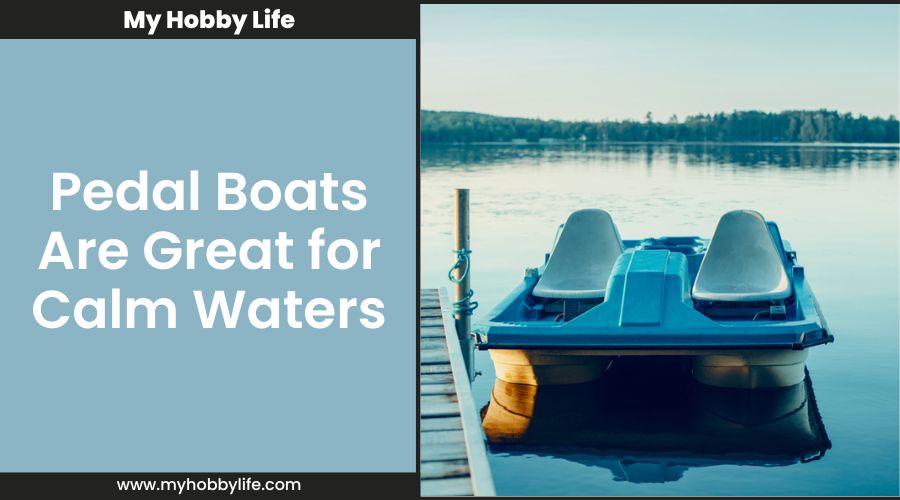 Pedal Boats Are Great for Calm Waters