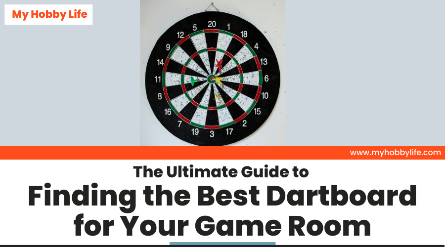 The Ultimate Guide to Finding the Best Dartboard for Your Game Room