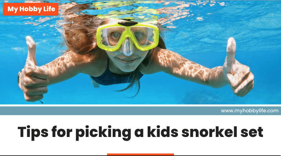Tips for picking a kids snorkel set