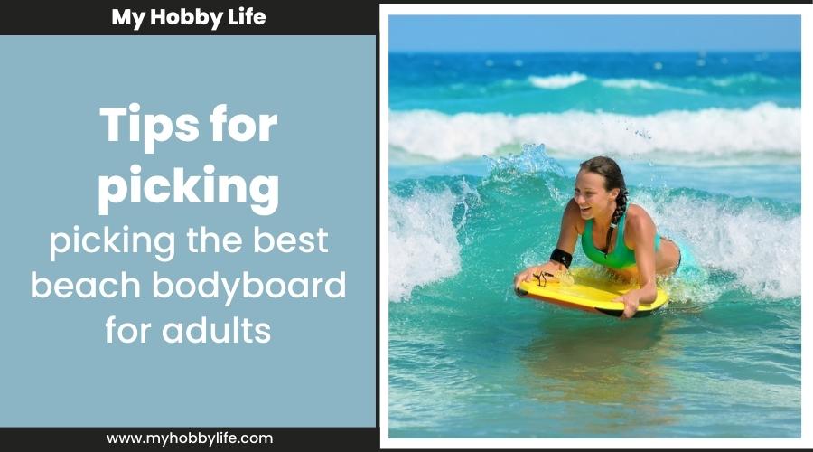 Tips for picking the best beach bodyboard for adults