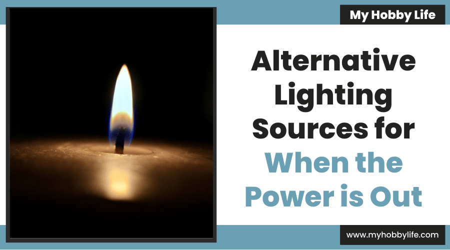 Alternative Lighting Sources for When the Power is Out