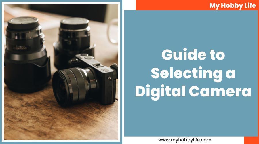 Guide to Selecting a Digital Camera