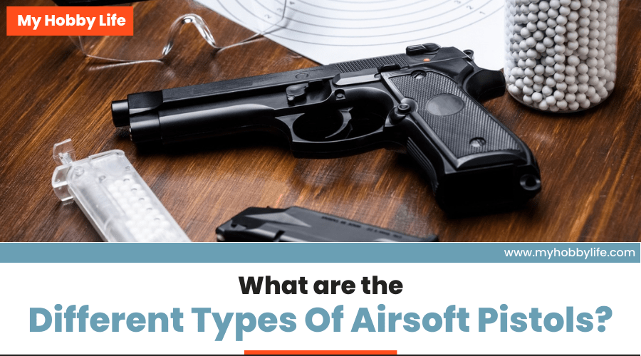 What are the different types of Airsoft pistols?