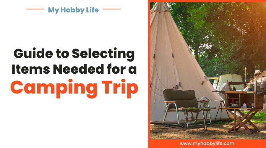Guide to Selecting Items Needed for a Camping Trip