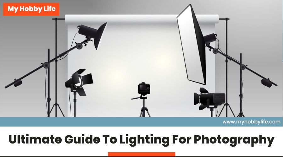 Ultimate Guide To Lighting For Photography