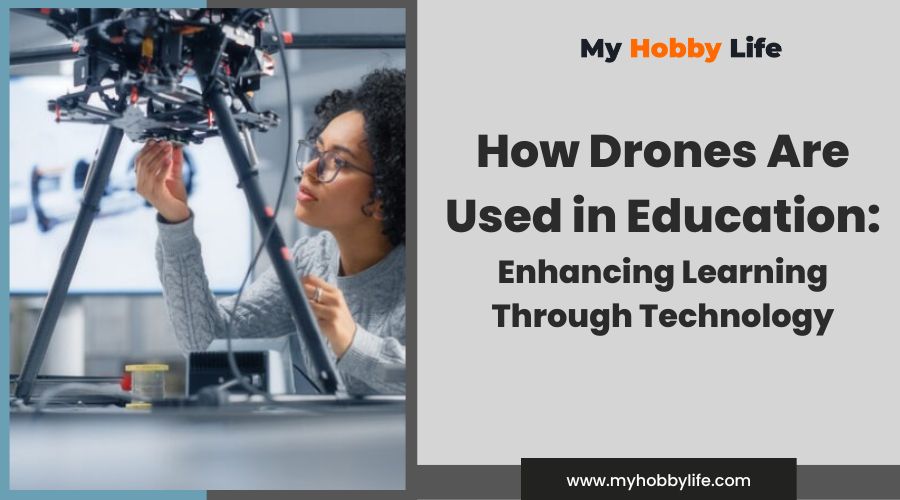 How Drones Are Used in Education Enhancing Learning Through Technology_2