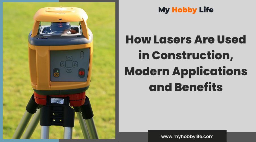 How Lasers Are Used in Construction, Modern Applications and Benefits